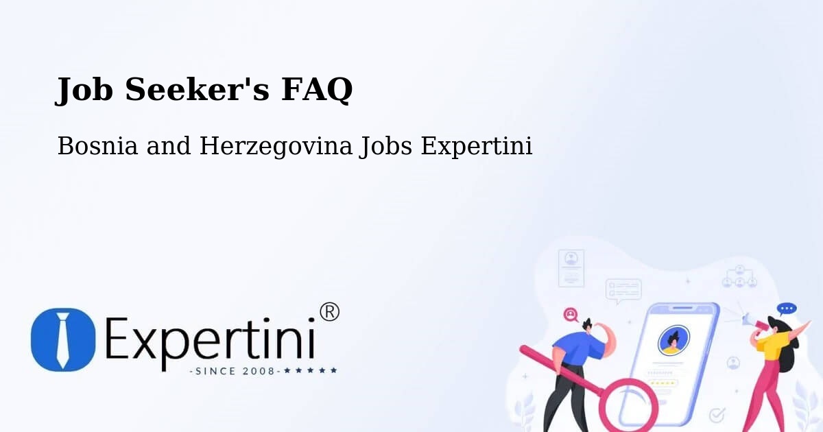 Job Seeker FAQ – Čečava - Bosnia and Herzegovina Jobs Expertini
