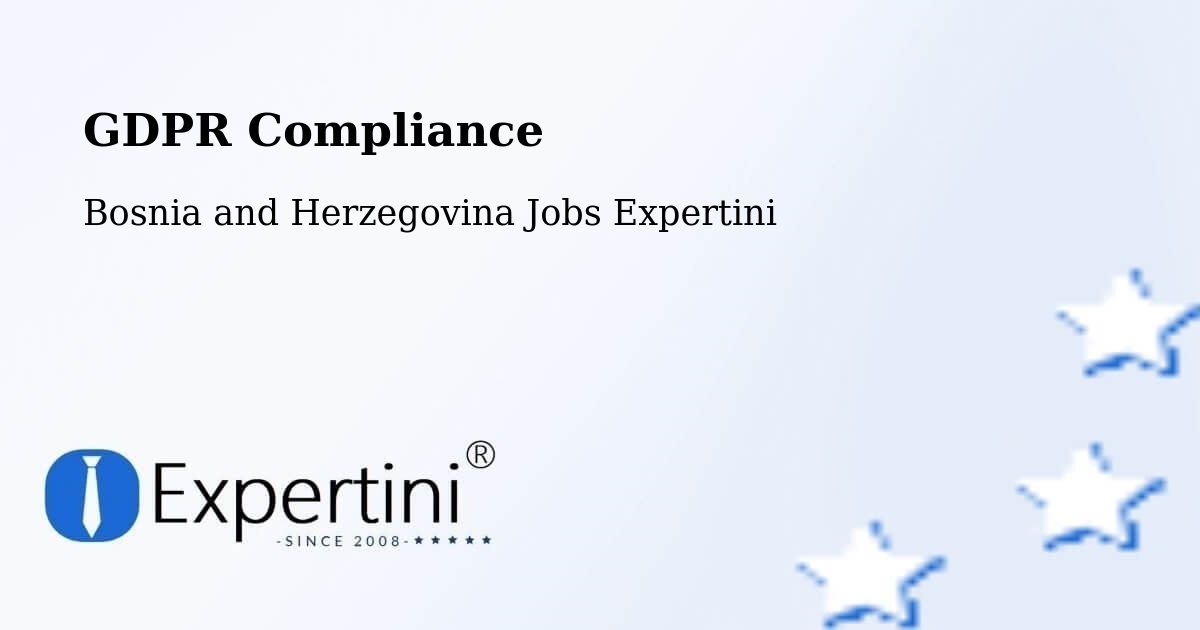 EU GDPR Compliance Statement – Čečava - Bosnia and Herzegovina Jobs Expertini