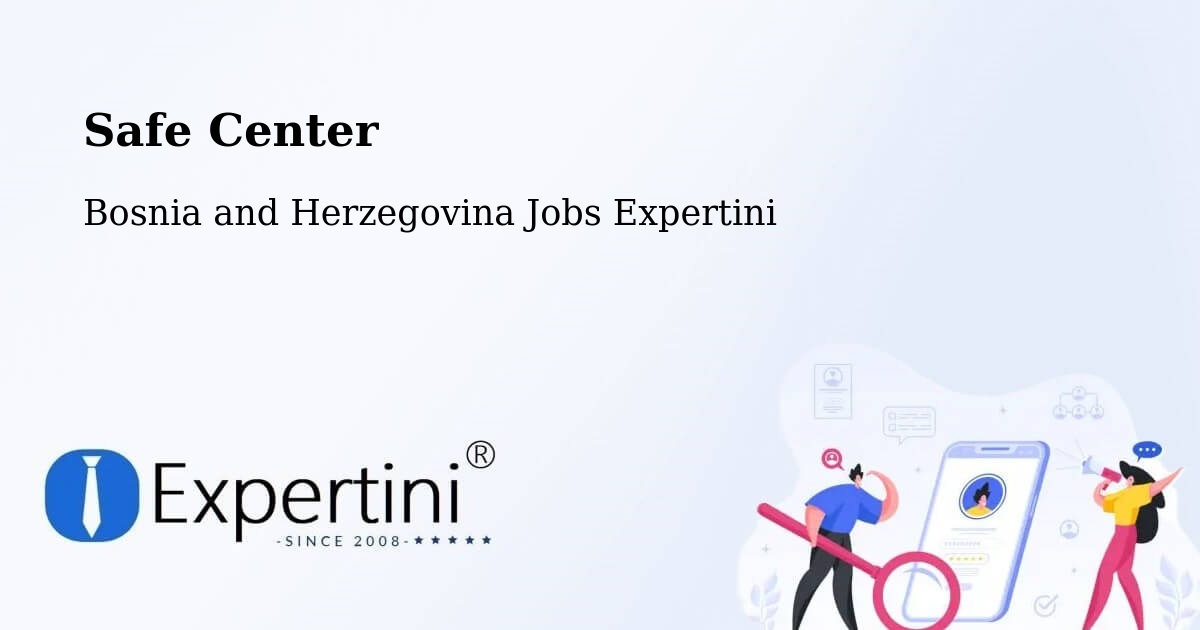 Safety Center – Čečava - Bosnia and Herzegovina Jobs Expertini
